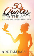 50 Quotes for the Soul : Realise and change right now