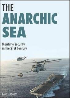 The Anarchic Sea: Maritime Security in the 21st Century