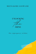 Unlocking The Shine : the superpower within