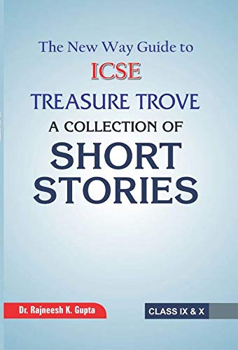 The New Way Guide to ICSE Treasure Trove (A Collection of Short Stories) for Class 9 & 10