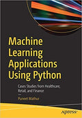 Machine Learning Applications Using Python: Cases Studies From Healthcare Retail And Finance