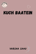 KUCH BAATEIN