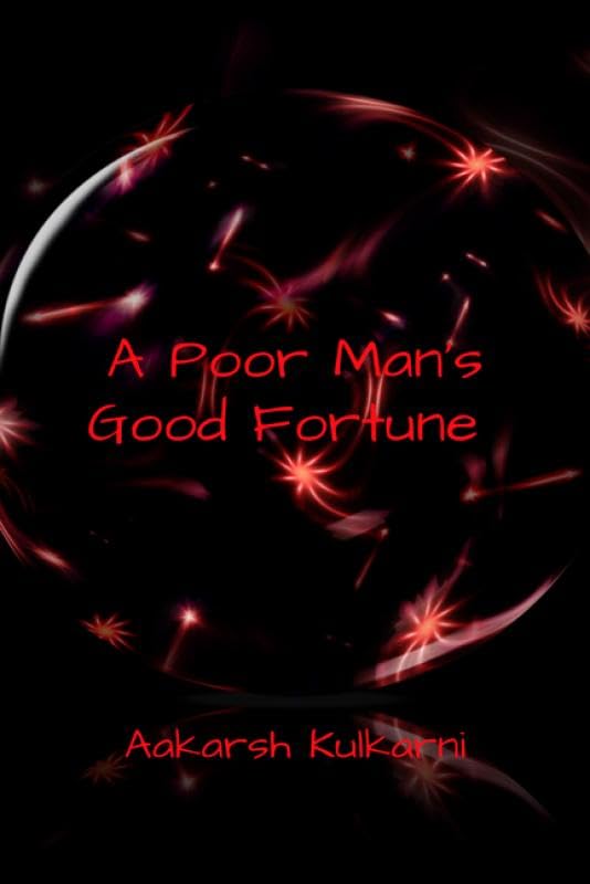 THE POOR MANS GOOD FORTUNE