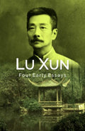 Lu Xun: Four Early Essays