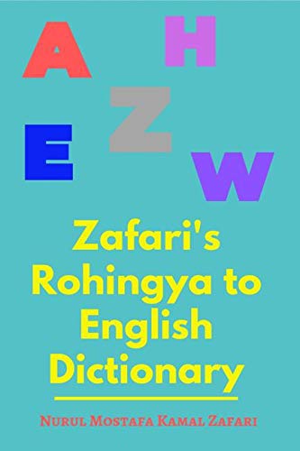 Zafaris Rohingya to English Dictionary : an easy guide to Rohingya language