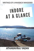 Indore At a Glance : Road Trips & Weekend Getaways