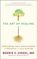 The Art of Healing: Uncovering Your Inner Wisdom and Potential for SelfHealing