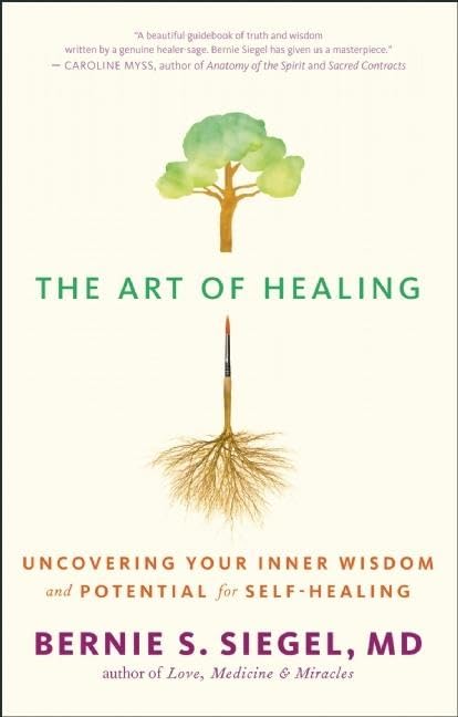 The Art of Healing: Uncovering Your Inner Wisdom and Potential for SelfHealing