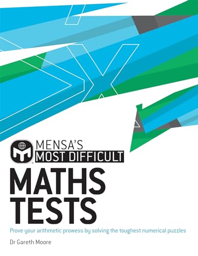 Mensas Most Difficult Maths Tests: Prove your arithmetic prowess by solving the toughest numerical puzzles