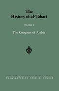 The History of alTabari Vol. 10: The Conquest of Arabia: The Riddah Wars A.D. 632633/A.H. 11 (SUNY series in Near Eastern Stud