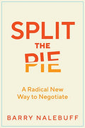 Split The Pie: A Radical New Way to Negotiate