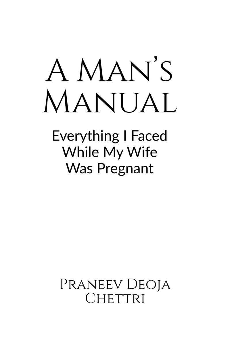 A Mans Manual: Everything I Faced While My Wife Was Pregnant