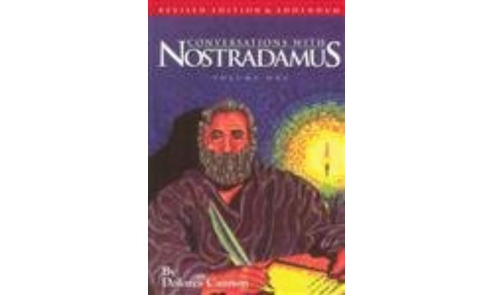 Conversations With Nostradamus: His Prophecies Explained, Vol. 1 (Revised Edition & Addendum 2001)