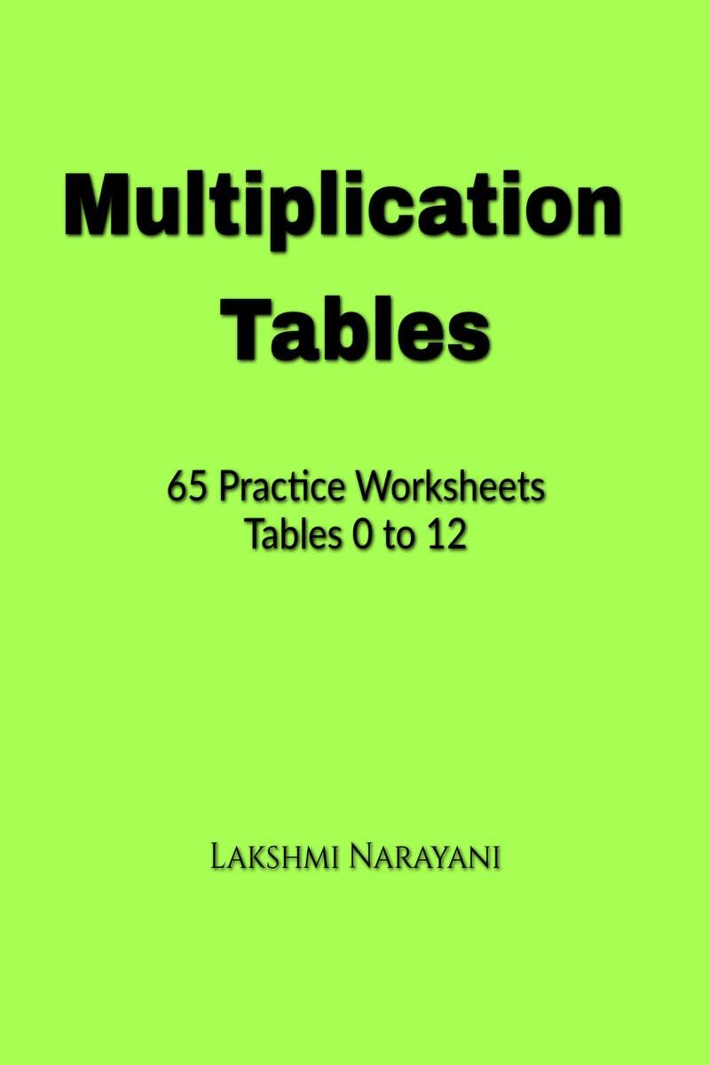 Multiplication Workbook : 65 Practice Sheets for Tables 0  12
