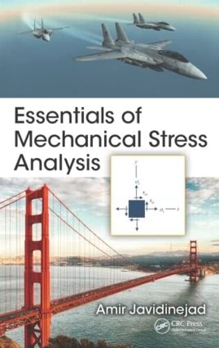 Essentials of Mechanical Stress Analysis (Mechanical and Aerospace Engineering Series)