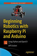 Beginning Robotics With Raspberry Pi And Arduino: Using Python And Opencv