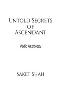 Untold Secrets of Ascendant : Vedic Astrology