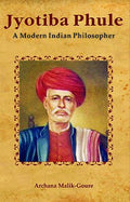 Jyotibha Phule: A Modern Indian Philosopher