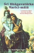Sri Bhagavatarka MariciMala: A Garland of Rays From The Sunlike Srimad Bhagavatam