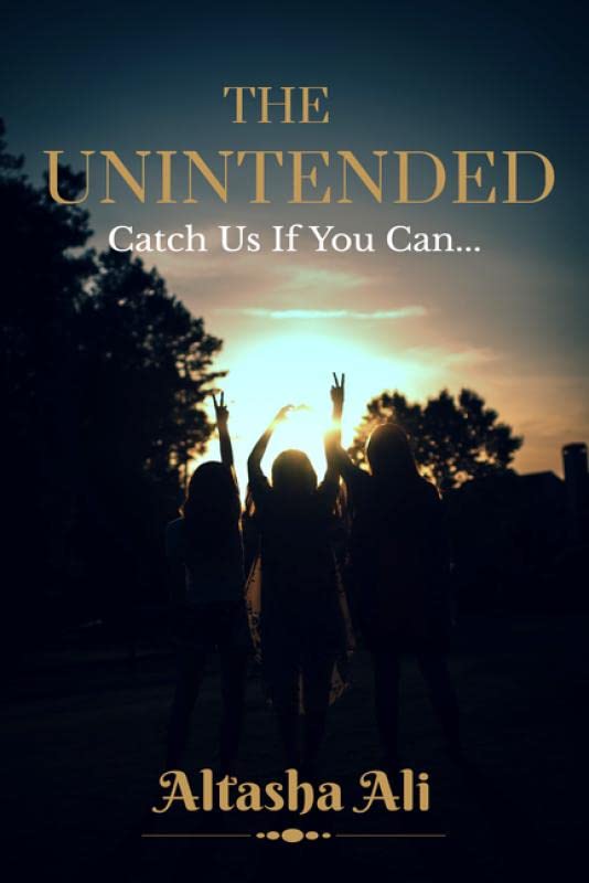 The Unintended : Catch Us If You Can...
