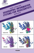 Geographic Information Systems for Geoscientists, Volume 13: Modelling with GIS (Computer Methods in the Geosciences)
