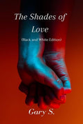 The Shades Of Love (Black And White Edition)