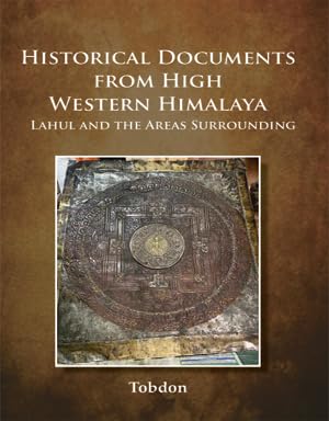 Historical Documents From High Western Himalaya: Lahul And The Areas Surrounding