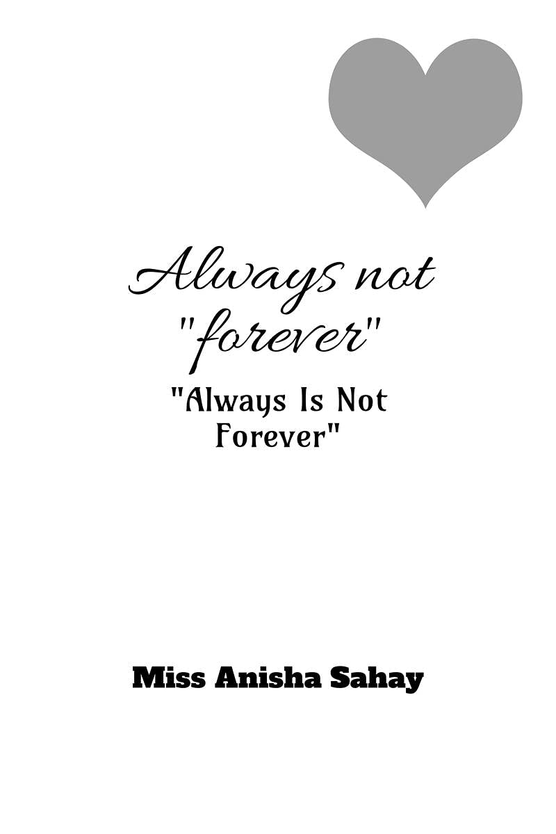 Always Not Forever: Always Is Not Forever