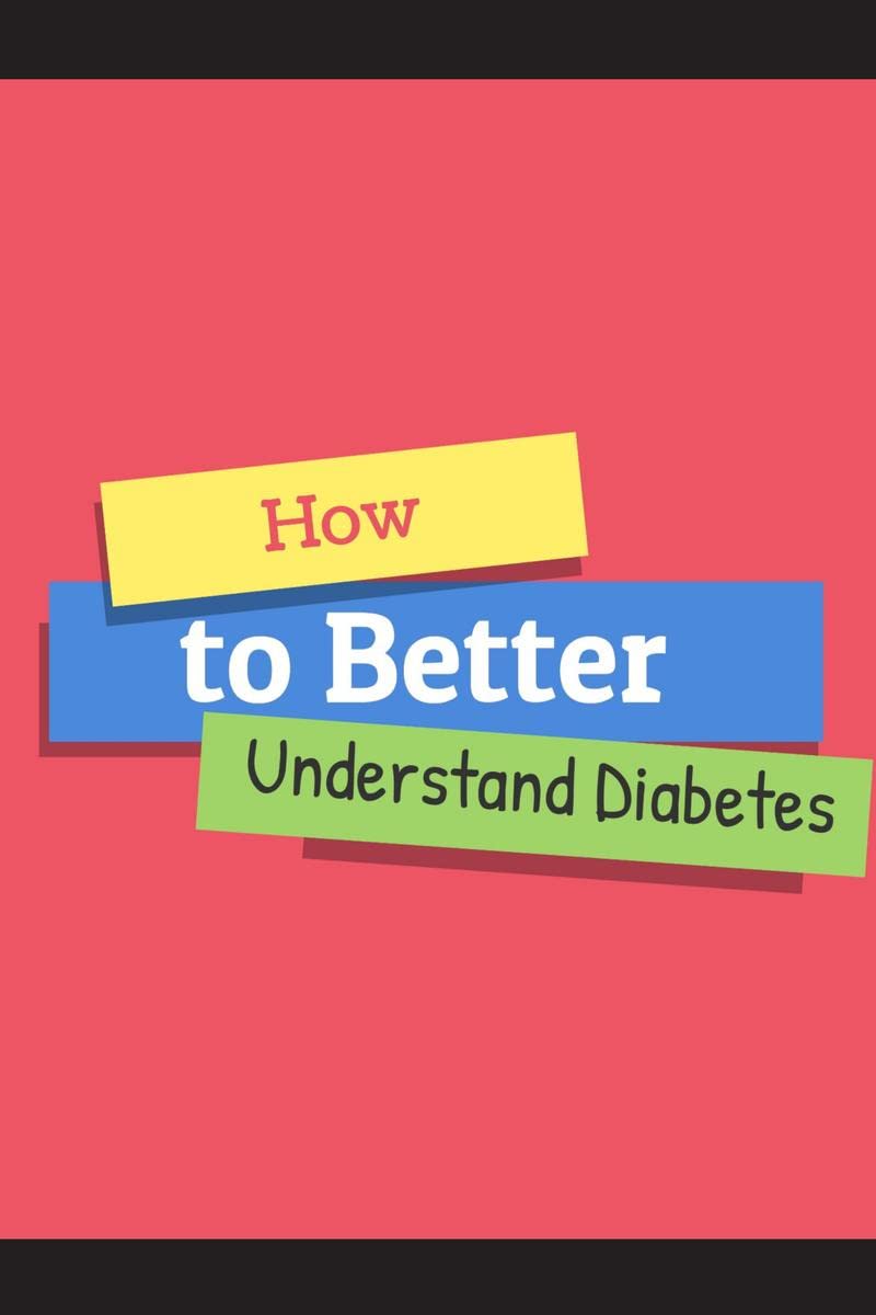 How to Better Understand Diabetes