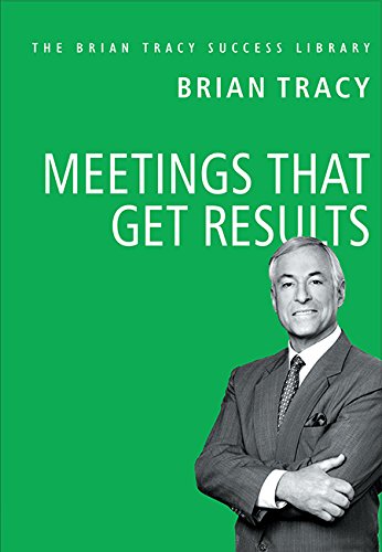 Meetings That Get Results: The Brian Tracy Success Library (English)