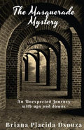 The Masquerade Mystery : An Unexpected Journey with Ups and Downs