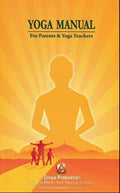 Yoga Manual For Parents And Teachers/ Catalogue Yog Sandharshika