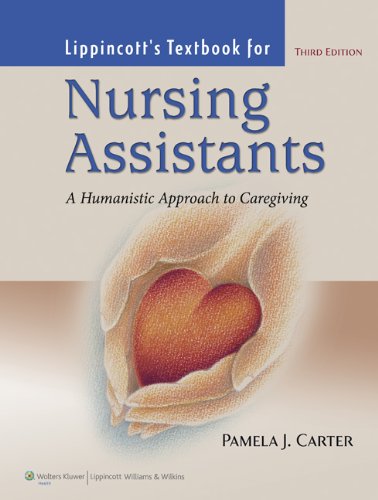 Lippincotts Textbook for Nursing Assistants: A Humanistic Approach to Caregiving