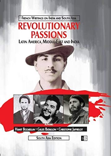 Revolutionary Passions: Latin America, MiddleEast And India