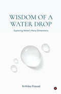 Wisdom of a Water Drop: Exploring Waters Many Dimensions
