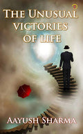 The Unusual Victories Of Life