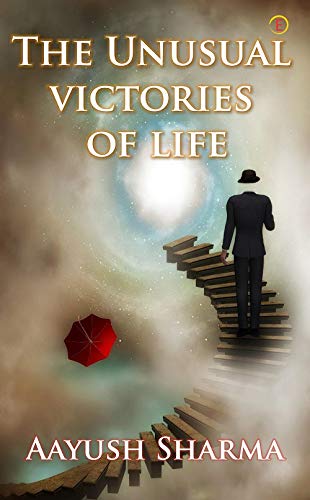 The Unusual Victories Of Life