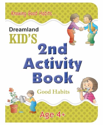 Kids 2nd Activity Book  Good Habits for Age 4+ | Fun Illustrated Activities to Teach Manners, Hygiene, Respect & Positive Behavi