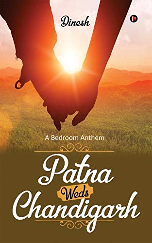 Patna Weds Chandigarh: A Bedroom Anthem