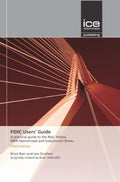 FIDIC Users Guide: A Practical Guide to the Red: A Practical Guide to the Red, Yellow, Mdb Harmonised and Subcontract Books