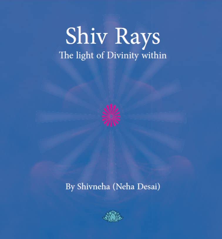 Shiv Rays  The Light of Divinity Within