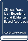 Clinical Practice  Experience And Evidence Based Approach