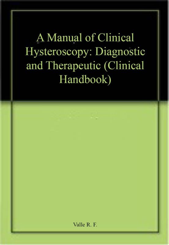 A Manual of Clinical Hysteroscopy