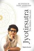 Jyotirsutra  The Hidden Decoded (RK System of Vedic Astrology)