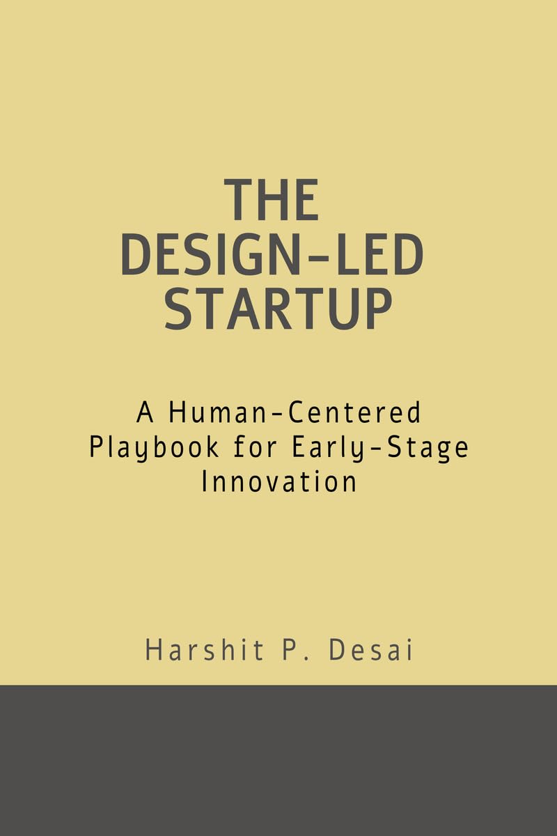 THE DESIGNLED STARTUP: A HumanCentered Playbook for EarlyStage Innovation