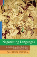 Negotiating Languages: Urdu, Hindi, and the Definition of Modern South Asia*