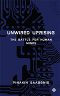 Unwired Uprising : The Battle For Human Minds