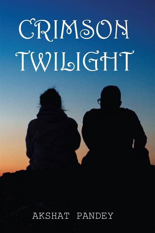 Crimson Twilight : When Life Leaves Us Blind, Love Keeps Us Kind