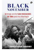 Black November: Writings On The Sikh Massacres Of 1984 And T