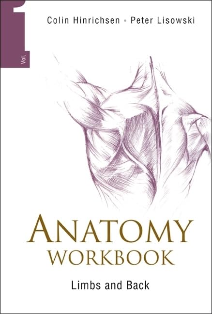 Anatomy Workbook  Volume 1: Limbs and Back